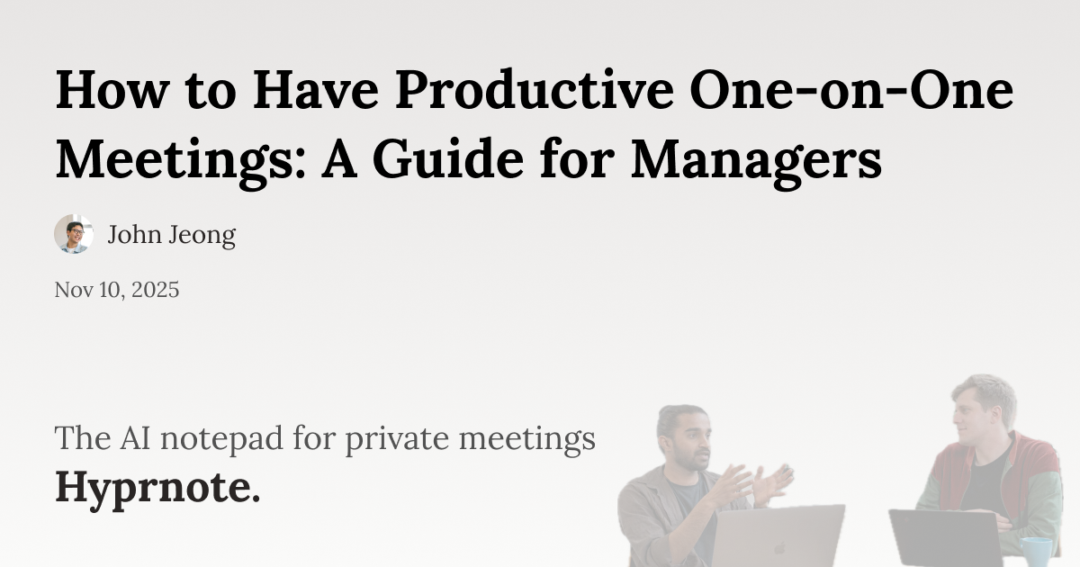 How to Have Productive One-on-One Meetings: A Guide for Managers